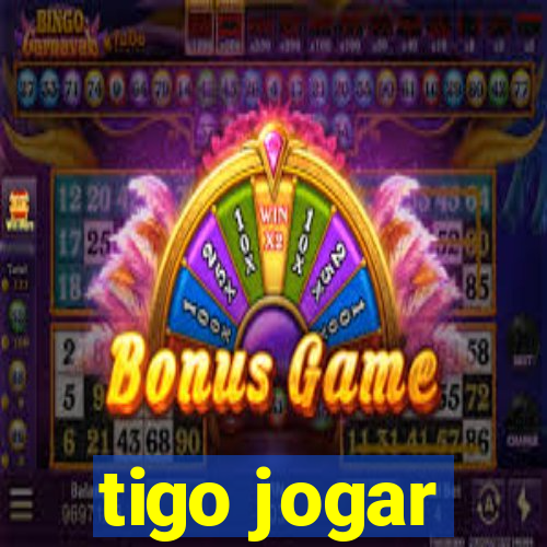 tigo jogar