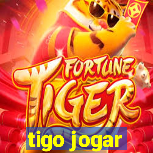 tigo jogar