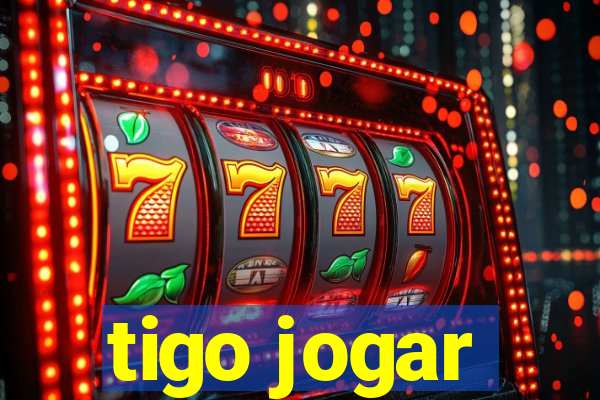 tigo jogar