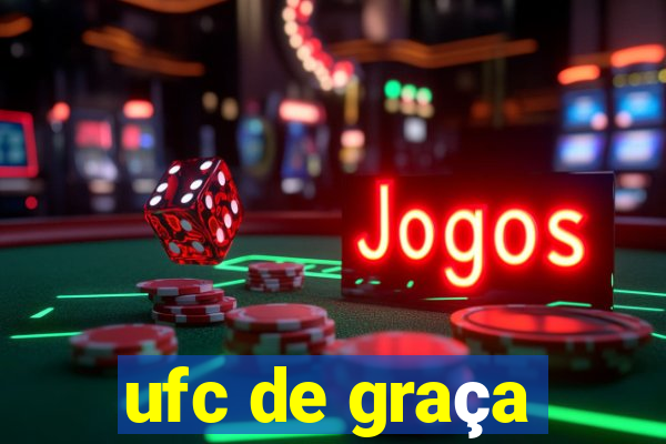 ufc de graça