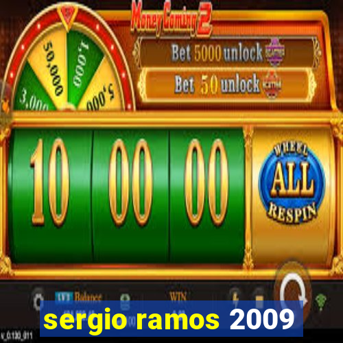 sergio ramos 2009