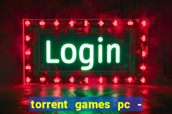 torrent games pc - download baixar jogos iso