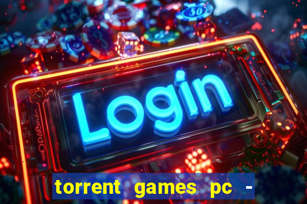 torrent games pc - download baixar jogos iso