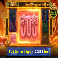 fortune tiger 2288bet