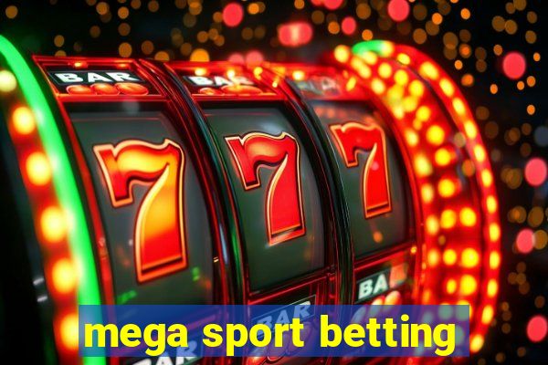 mega sport betting