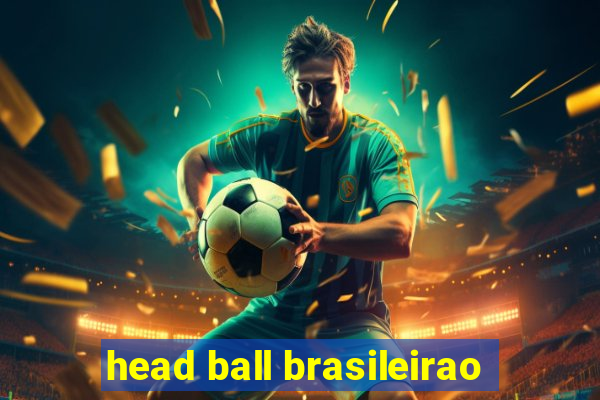 head ball brasileirao