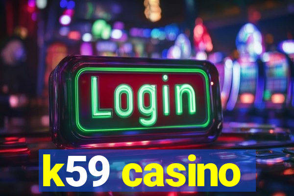 k59 casino