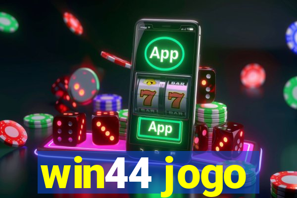 win44 jogo