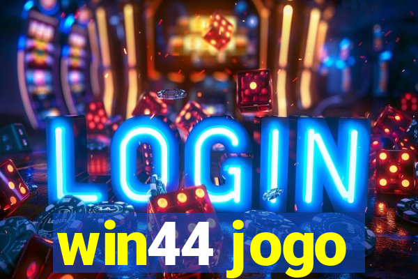 win44 jogo