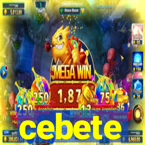 cebete