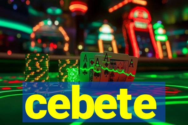 cebete