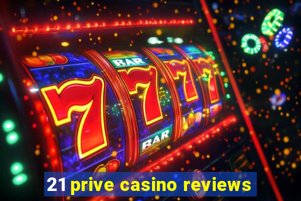 21 prive casino reviews