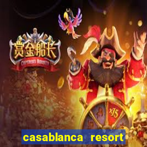 casablanca resort and casino