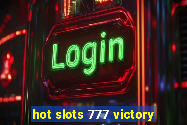 hot slots 777 victory