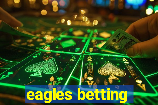 eagles betting