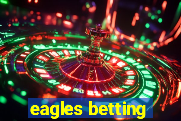 eagles betting