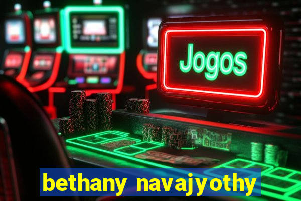 bethany navajyothy