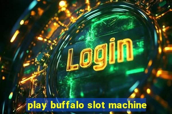 play buffalo slot machine