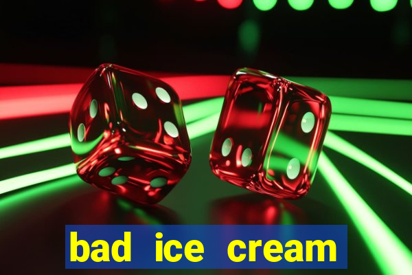 bad ice cream click jogos