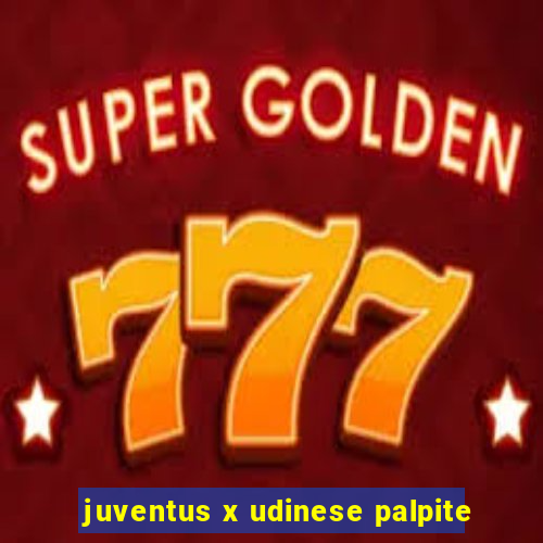 juventus x udinese palpite