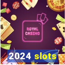 2024 slots