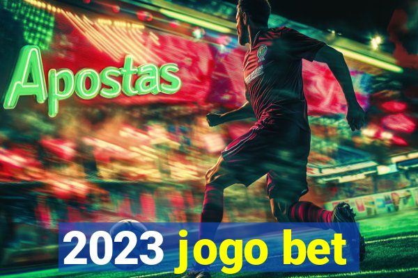 2023 jogo bet