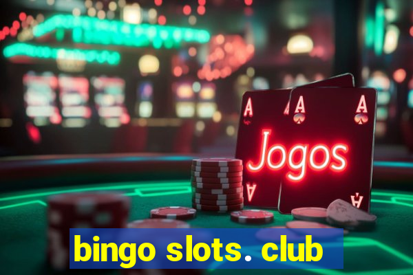 bingo slots. club