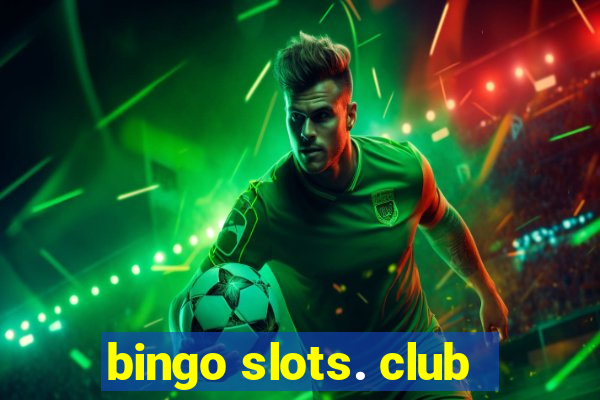 bingo slots. club