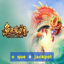 o que é jackpot no jogo do tigre