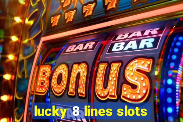 lucky 8 lines slots