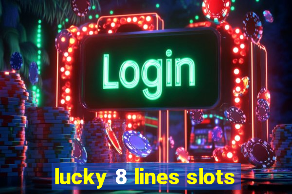 lucky 8 lines slots