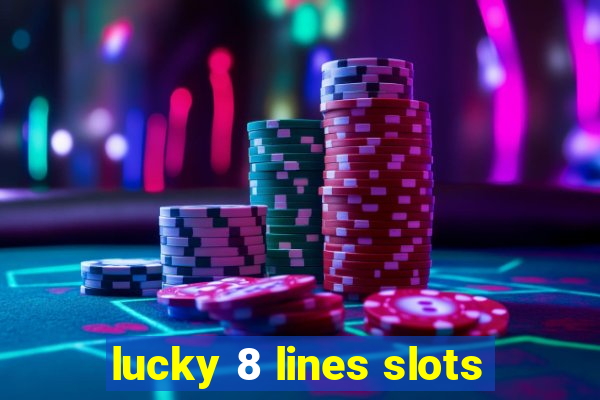 lucky 8 lines slots