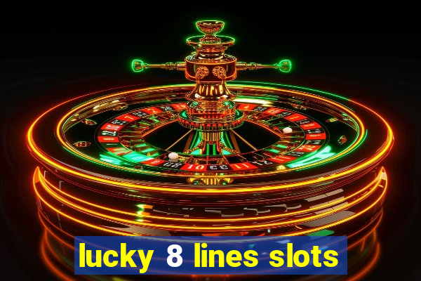 lucky 8 lines slots