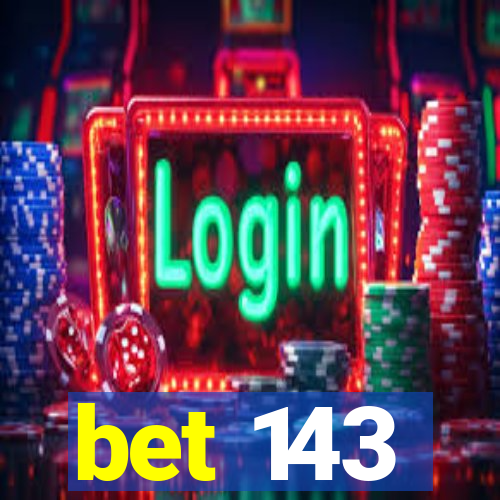 bet 143