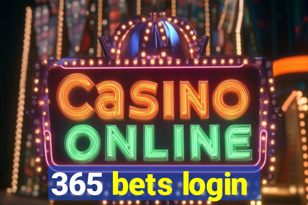 365 bets login