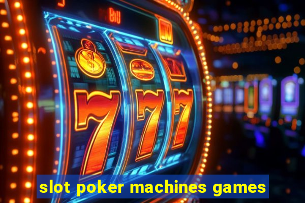 slot poker machines games