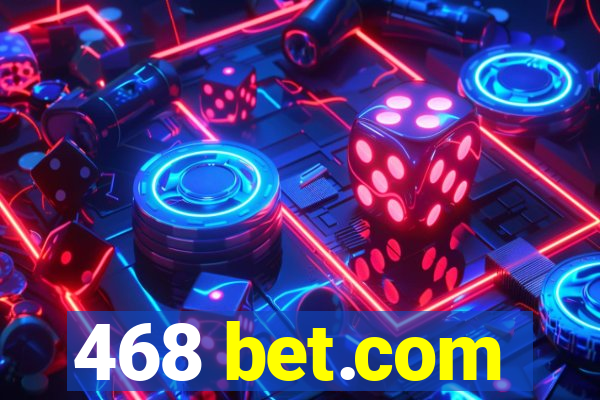 468 bet.com