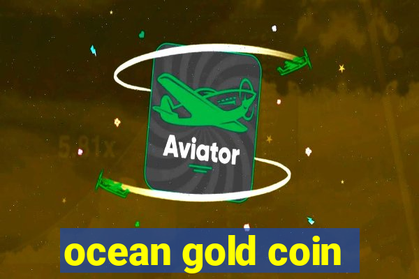 ocean gold coin