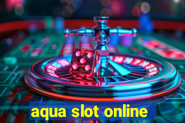 aqua slot online