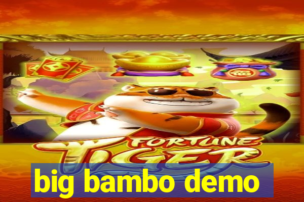 big bambo demo