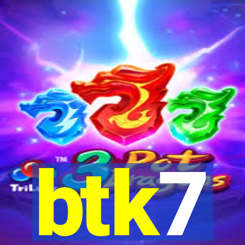 btk7