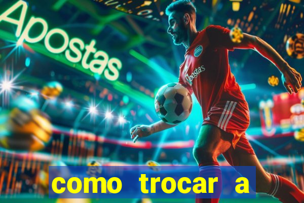 como trocar a senha do jogo do tigre