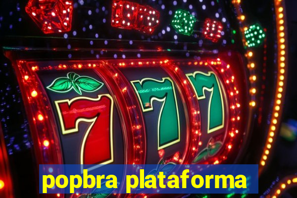 popbra plataforma