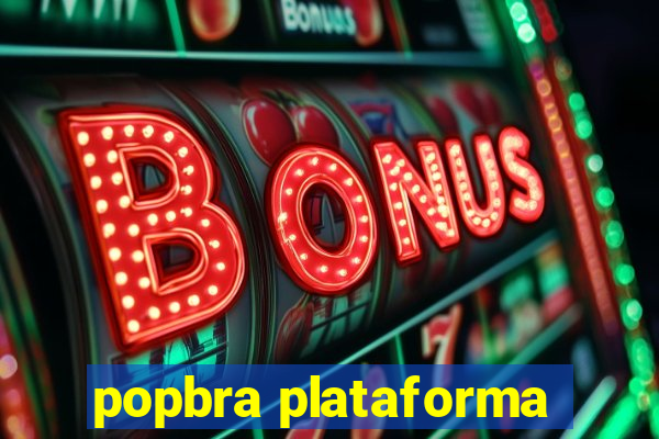 popbra plataforma