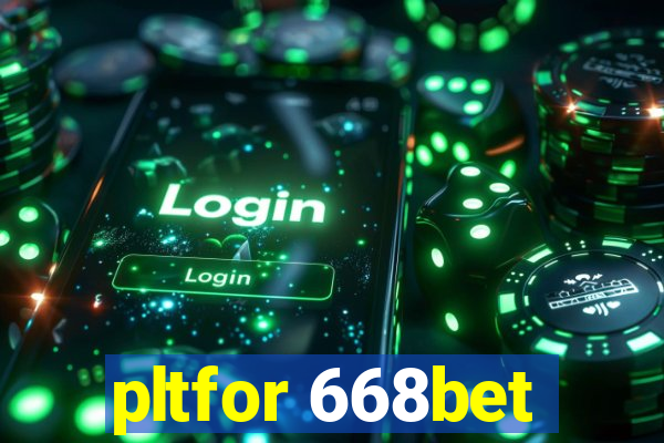 pltfor 668bet