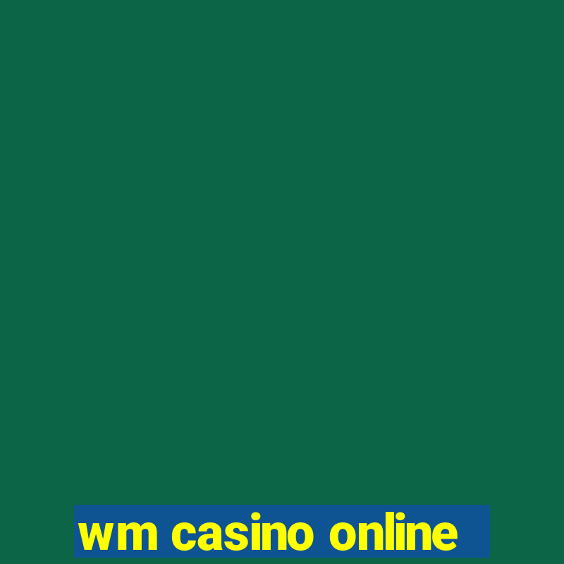 wm casino online