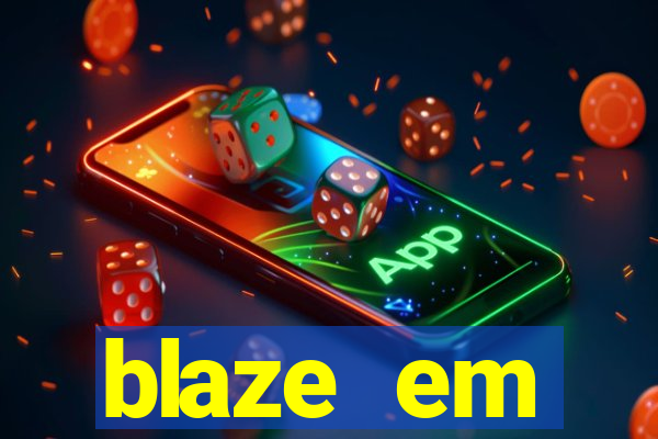 blaze em manuten莽茫o hoje