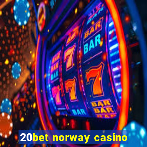 20bet norway casino