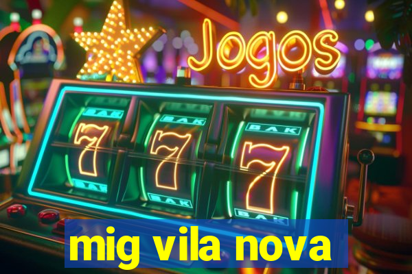 mig vila nova