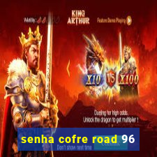 senha cofre road 96